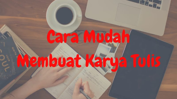 cara mudah membuat karya tulis