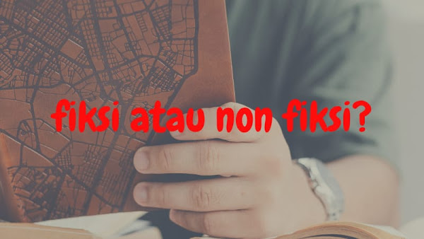fiksi atau non fiksi