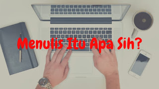 menulis itu apa