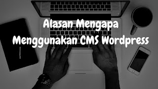 alasan menggunakan cms wordpress